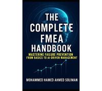 Mohammed Hamed Ahmed Soliman The Complete FMEA Handbook (Tascabile)