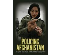 Mohammed Isaqzadeh Antonio Giustozzi Policing Afghanistan (Copertina rigida)