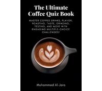 Mohammed Ismail Al-Jaro The Ultimate Coffee Quiz Book (Tascabile)