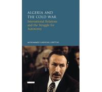 Mohammed Lakhdar Ghettas Algeria and the Cold War (Copertina rigida)