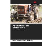 Mohammed Nadhir Mebarki Agricultural soil compaction (Tascabile)