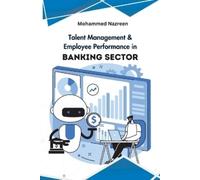 Mohammed Nazree Talent Management & Employee Performance in Banking (Tascabile)