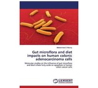 Mohammed O Alto Gut microflora and diet impacts on human colonic ade (Tascabile)