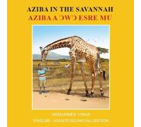Mohammed Umar Aziba in the Savannah: English - Asante Bilingual Edit (Tascabile)
