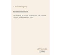 Mohammedanism: Lectures On Its Origin, Its Religious And Political Growth, And Its Present State