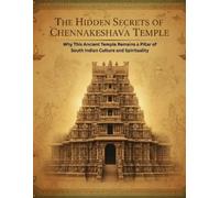 Mohan Chandra Uprety The Hidden Secrets of Chennakeshava Temple (Tascabile)