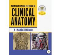 Mohan Gopinath NARAYANA CONCISE TEXTBOOK OF CLINICAL ANATOMY (Tascabile)
