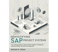 Mohan R Desai Demystifying SAP Project Systems: Expert insights on B (Tascabile)