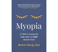 Myopia: A Father's Journey into Love, Loss, and Sight Beyond Vision
