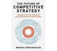 Mohan Subramaniam The Future of Competitive Strategy (Copertina rigida)
