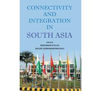 Mohanan Pillai B Connectivity And Integration In South Asia (Copertina rigida)