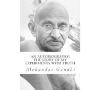 Mohandas Gandhi An Autobiography (Tascabile)