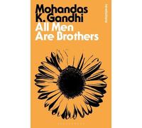 Mohandas K. Gandhi All Men Are Brothers (Tascabile) Bloomsbury Revelations