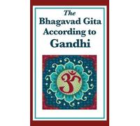 Mohandas K Gandhi The Bhagavad Gita According to Gandhi (Copertina rigida)