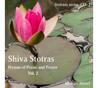 Mohani Heitel - Shiva Stotras: Hymns of Praise and Prayer Vol. II (Stotram Series)