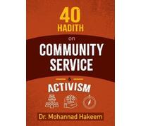 Mohannad Hakeem 40 Hadith on Activism and Community Service (Tascabile)