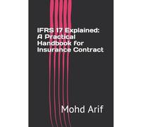 Mohd Arif IFRS 17 Explained (Tascabile)