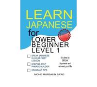 Mohd Mursalin Saad Learn Japanese for Lower Beginner level 1 (Tascabile)