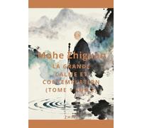Mohe Zhiguan: La Grande Calme et Contemplation (Tome 1 sur 2)