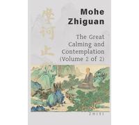 Mohe Zhiguan: The Great Calming and Contemplation (Volume 2 of 2)