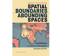 Mohit Chandna Spatial Boundaries, Abounding Spaces (Tascabile)