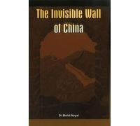 Mohit Nayal The Invisible Wall of China (Copertina rigida)