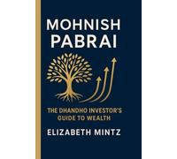 Mohnish Pabrai: The Dhandho Investor’s Guide to Wealth