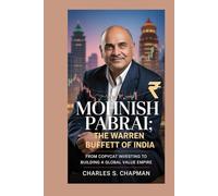 Mohnish Pabrai: The Warren Buffett of India: From Copycat Investing to Building a Global Value Empire