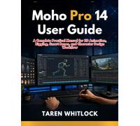 Moho Pro 14 User Guide: A Complete Practical Manual for 2D Animation, Rigging, Smart Bones, and Character Design Workflow