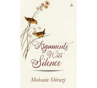 Mohsain Shirazi Arguments with Silence (Tascabile)