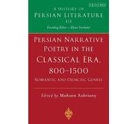 Mohsen Ashtiany Persian Narrative Poetry in the Classical Era (Copertina rigida)