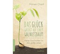 Mohsen Charifi Das Glück wächst auf einem Walnussbaum: Kleine Geschi (Tascabile)