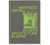 Mohsen mostafavi (ed.) modern architecture in japan, manfredo tafuri