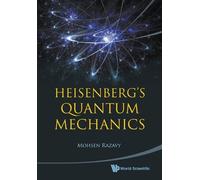 Mohsen Razavy Heisenberg's Quantum Mechanics (Tascabile)