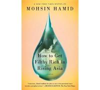 Mohsin Hamid How to Get Filthy Rich in Rising Asia (Tascabile)