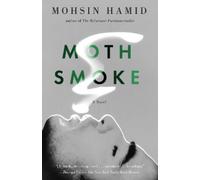 Mohsin Hamid Moth Smoke (Tascabile)