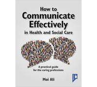 Moi Ali How to Communicate Effectively in Health and Social Care (Tascabile)
