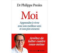 Moi: Apprendre à vivre avec son meilleur ami et son pire ennemi