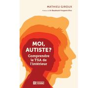 Moi, autiste ? Comprendre le TSA de l'intérieur