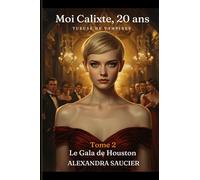 Moi Calixte, 20 ans, Tueuse de Vampires - Tome 2 : Le Gala de Houston