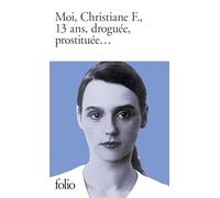 Moi, Christiane F., 13 ans, droguée, prostituée