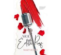 Moi, Édith Piaf
