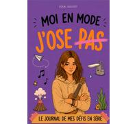 MOI EN MODE J'ose pas: Le journal sans filtre de mes défis en série