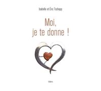 Moi, je te donne !