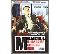 Moi, michel g, milliardaire, maître du monde
