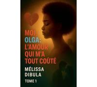 Moi, Olga: L'amour qui m'a tout coûté: 241