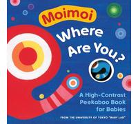 Moimoi, Where Are You?: A High-Contrast Peekaboo Book for Babies