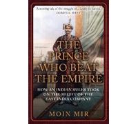 Moin Mir The Prince Who Beat the Empire (Tascabile)