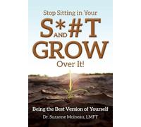 Moineau Stop Sitting in Your S#T and GROW Over it (Tascabile)