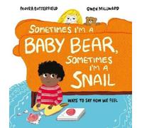 Moira Butterfie Sometimes I'm a Baby Bear, Sometimes I'm a Sn (Copertina rigida)